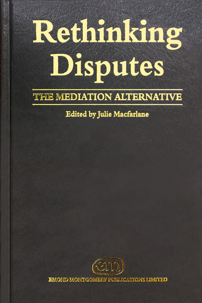 Rethinking Disputes: The Mediation Alternative (1997; Macfarlane, ed.) - c.10 by Feld & Simm